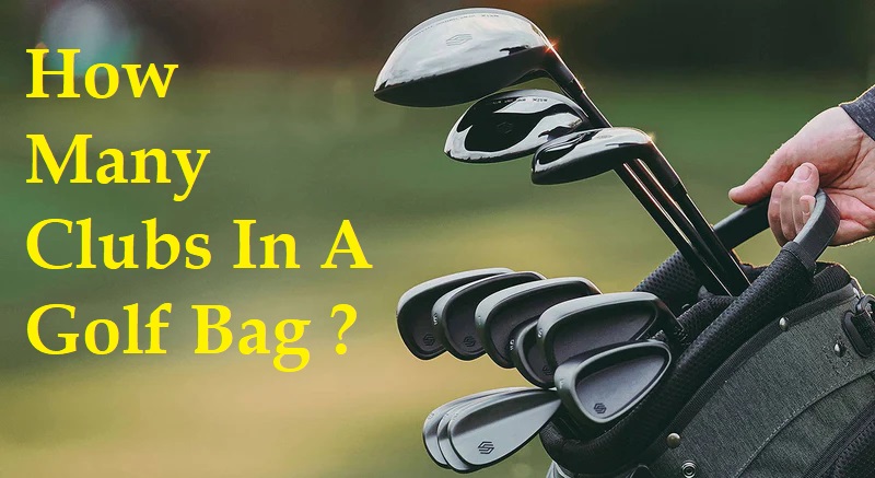 How Many Clubs In A Golf Bag