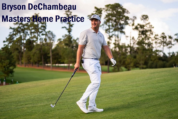 Bryson DeChambeau Masters Home Practice: Inside His Augusta Preparation Strategy
