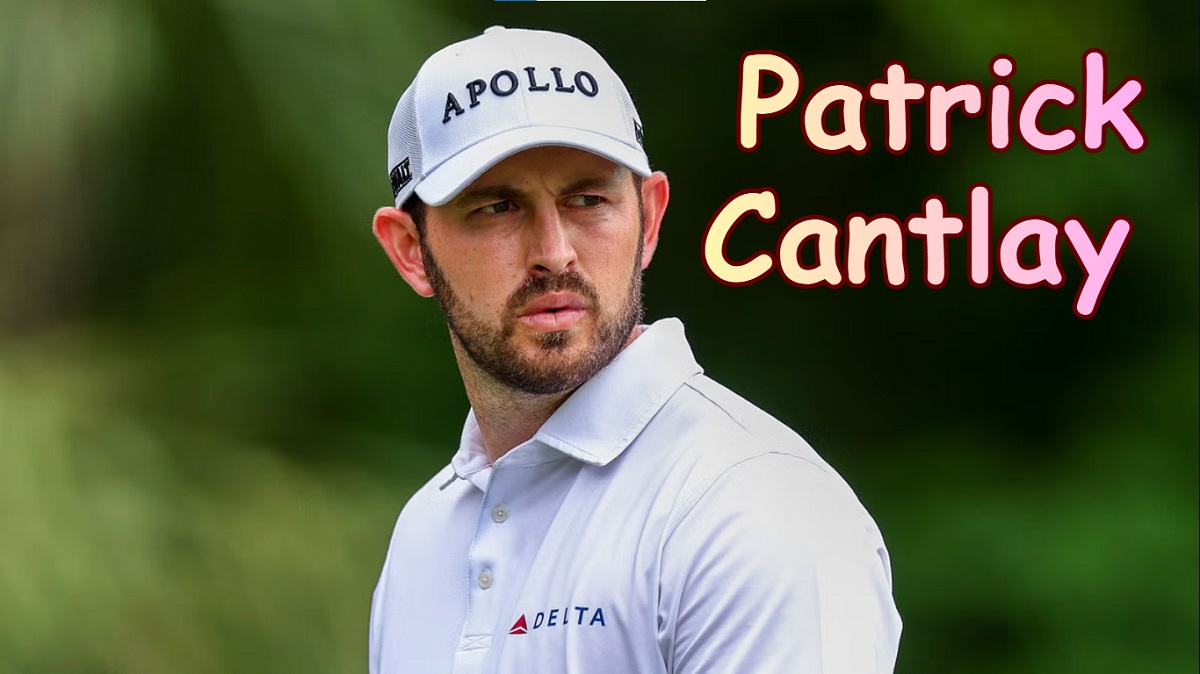 Patrick Cantlay Biography, Net Worth, Career Wins & Major Records