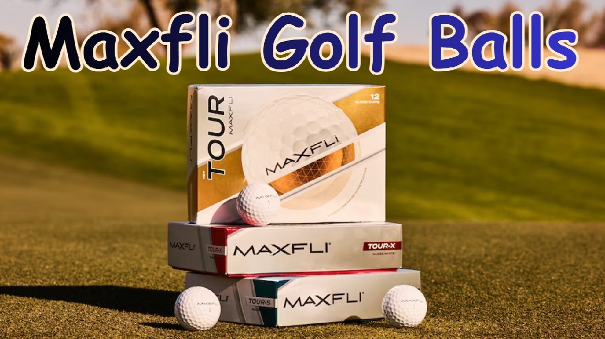 Maxfli Golf Balls: Types, Features, Performance and Buying Tips